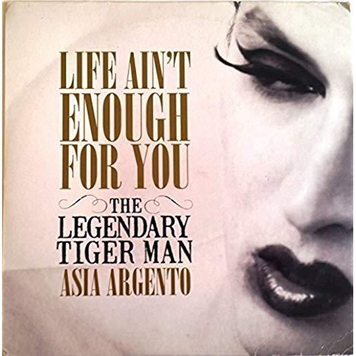 LIFE AINT ENOUGH FOR YOU (UK)