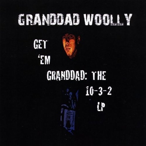 GET 'EM GRANDDAD: THE 10-3-2 LP