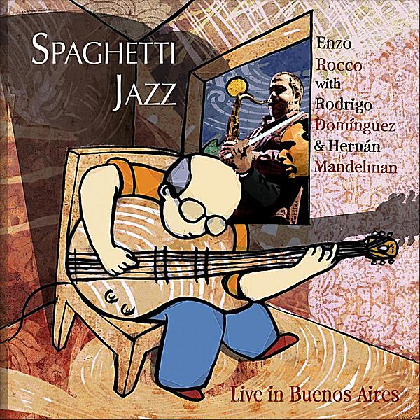 SPAGHETTI JAZZ (LIVE IN BUENOS AIRES)