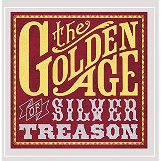 GOLDEN AGE OF SILVER TREASON