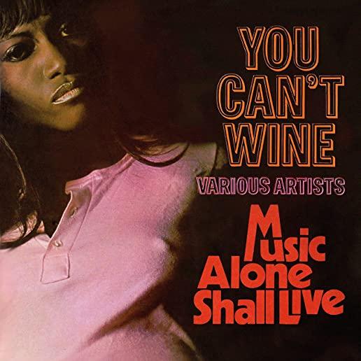 YOU CAN'T WINE / MUSIC ALONE SHALL LIVE / VARIOUS