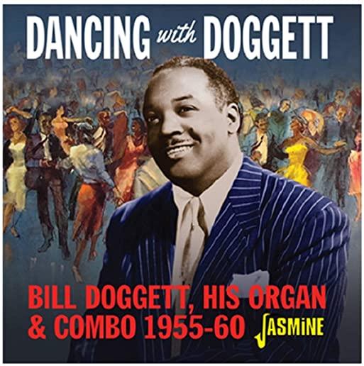 DANCING WITH BILL DOGGETT HIS ORGAN & COMBO 55-60
