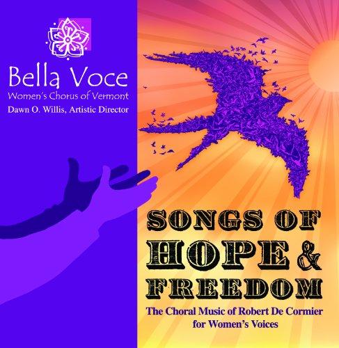 SONGS OF HOPE AND FREEDOM: CHORAL MUSIC ROBERT DE
