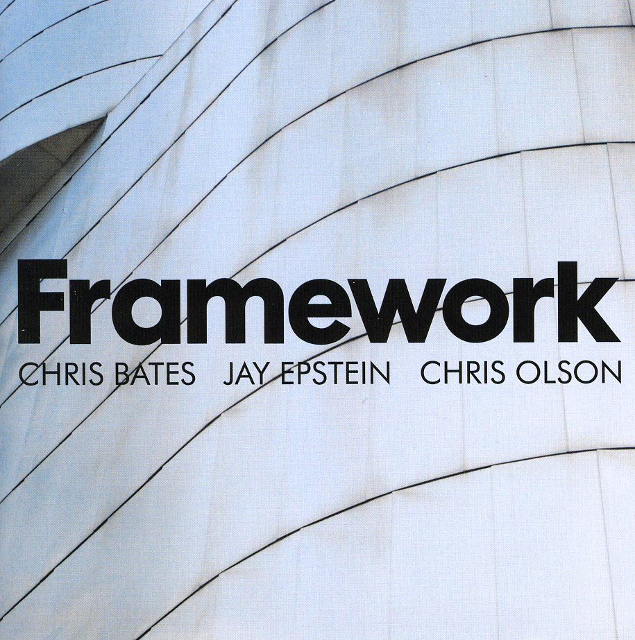 FRAMEWORK-CHRIS BATES JAY EPSTEIN CHRIS OLSON