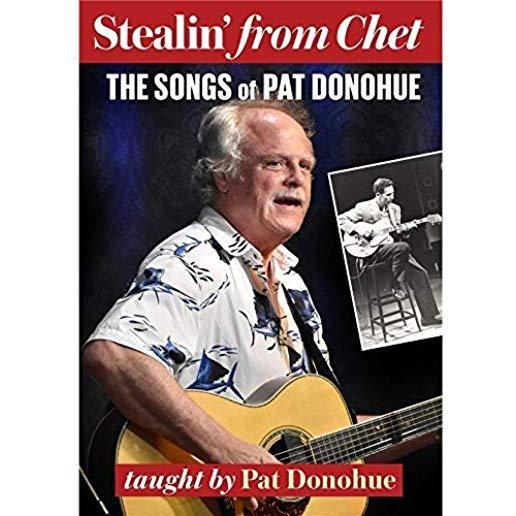 STEALIN FROM CHET: THE SONGS OF PAT DONOHUE