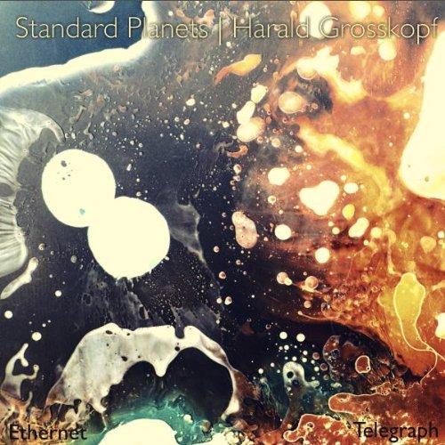 STANDARD PLANETS/HARALD GROSSKOPF (UK)