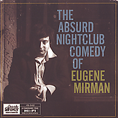ABSURD NIGHTCLUB COMEDY OF EUGENE MIRMAN