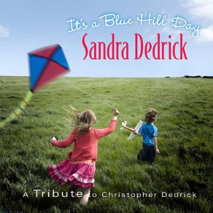IT'S A BLUE HILL DAY: TRIBUTE CHRISTOPHER DEDRICK