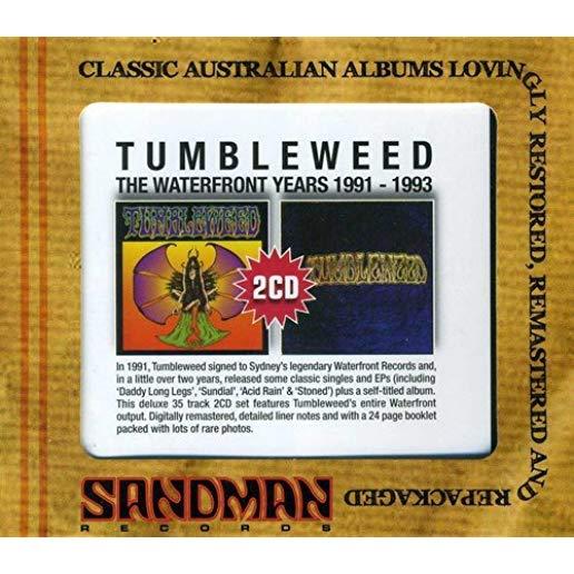 TUMBLEWEED-THE WATERFRONT YEARS 1991-93 (AUS)