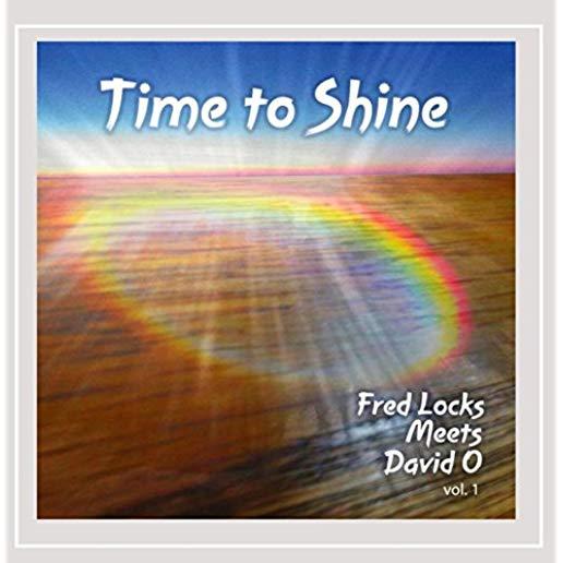 TIME TO SHINE: FRED LOCKS MEETS DAVID O 1