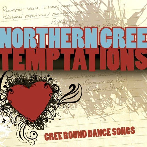 TEMPTATIONS: CREE ROUND DANCE SONGS