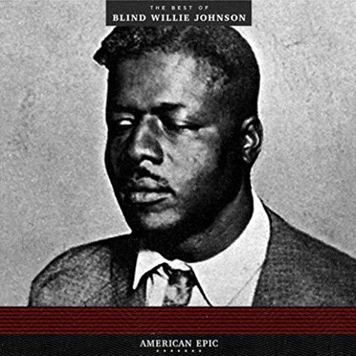 AMERICAN EPIC: THE BEST OF BLIND WILLIE JOHNSON