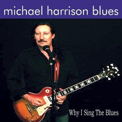 WHY I SING THE BLUES