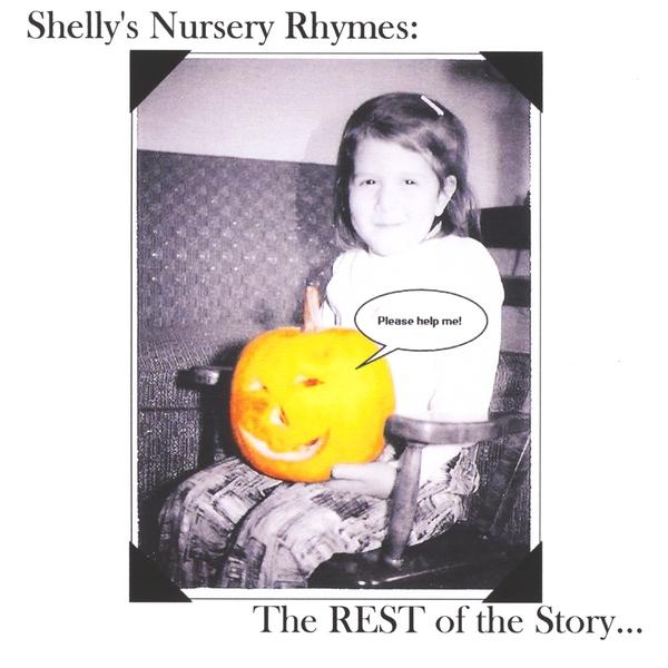SHELLY'S NURSERY RHYMES: THE REST OF THE STORY