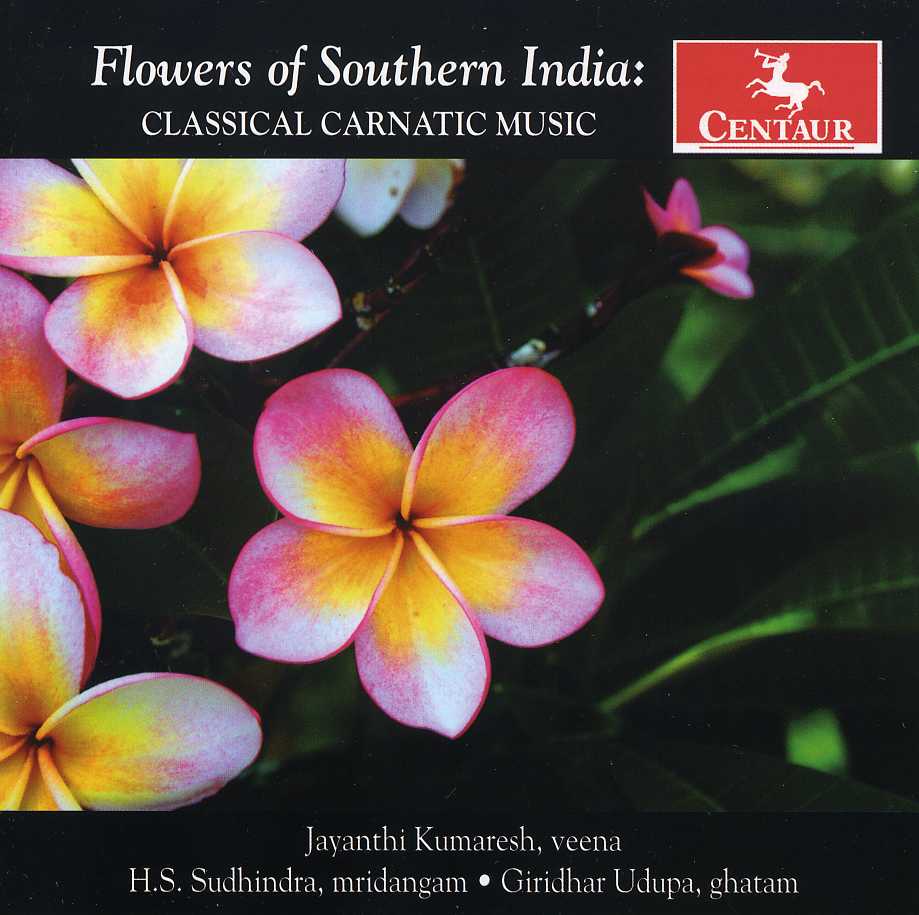 FLOWER OF SOUTHERN INDIA: CLASSICAL CARNATIC MUSIC