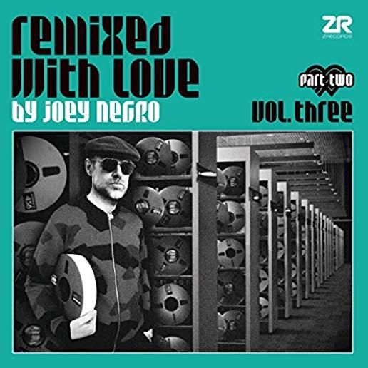 REMIXED WITH LOVE BY JOEY NEGRO THREE (PART TWO)