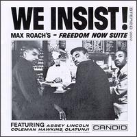 WE INSIST MAX ROACH'S: FREEDOM NOW SUITE