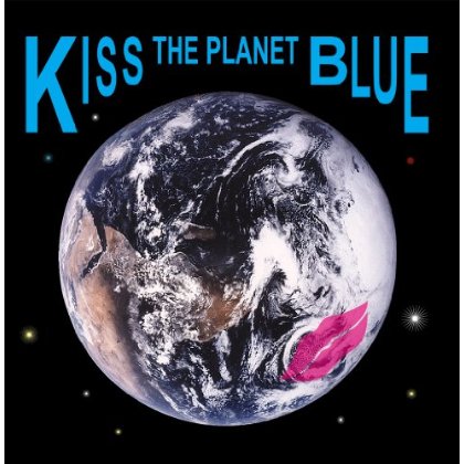 KISS THE PLANET BLUE