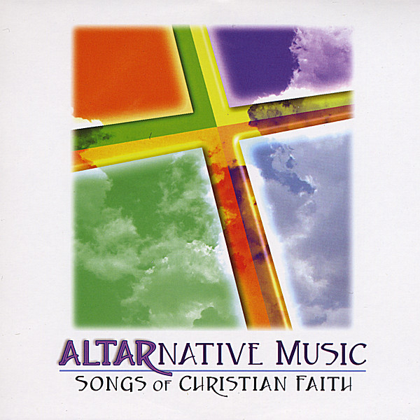 ALTARNATIVE MUSIC-SONGS OF CHRISTIAN FAITH