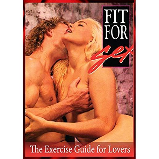 FIT FOR SEX: THE EXERCISE GUIDE FOR LOVERS