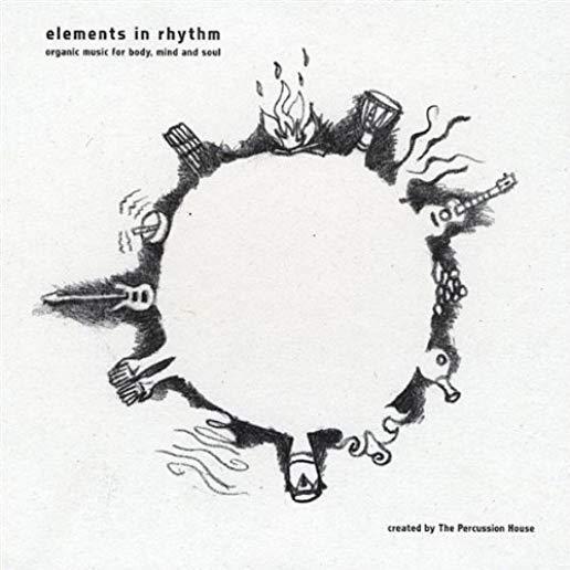 ELEMENTS IN RHYTHM: ORGANIC MUSIC FOR BODY MIND &