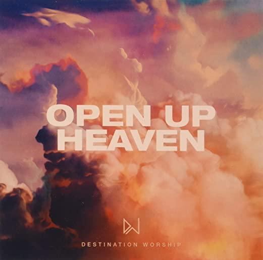 OPEN UP HEAVEN