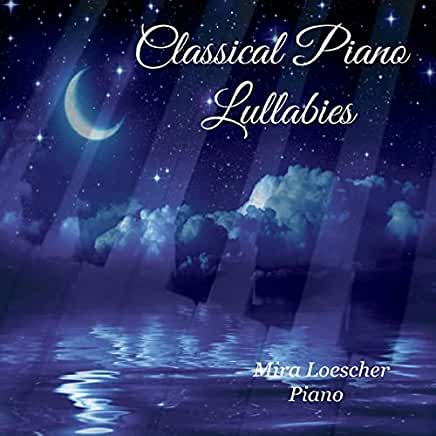 CLASSICAL PIANO LULLABIES