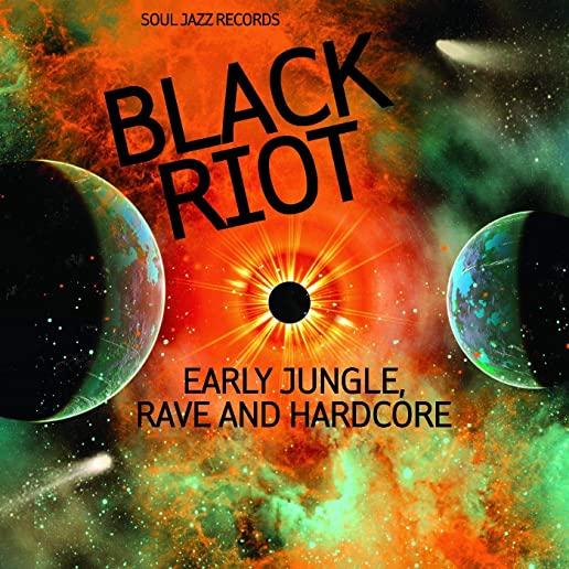 BLACK RIOT: EARLY JUNGLE, RAVE AND HARDCORE (DLCD)