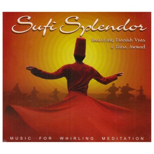 SUFI SPLENDOR: MUSIC FOR WHIRLING MEDITATION