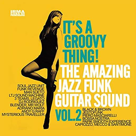 IT'S A GROOVY THING 2: AMAZING JAZZ FUNK GUITAR