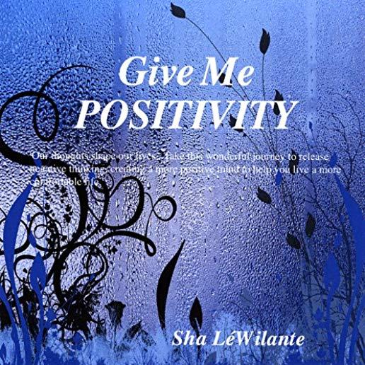 GIVE ME POSITIVITY (CDR)