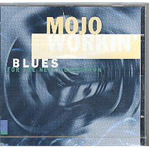 MOJO WORKIN: BLUES FOR NEXT GENERATION (GER)