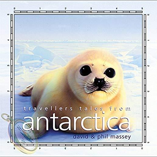 TRAVELLERS TALES FROM ANTARCTICA