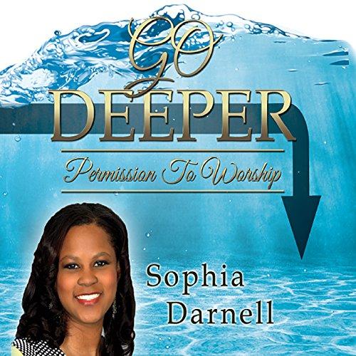 GO DEEPER: PERMISSION TO WORSHIP