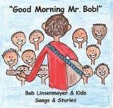 GOOD MORNING MR. BOB! (CDR)