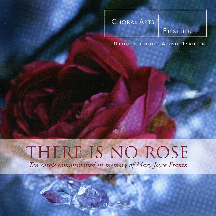 THERE IS NO ROSE: TEN CAROLS COMMISSIONED IN MEMOR