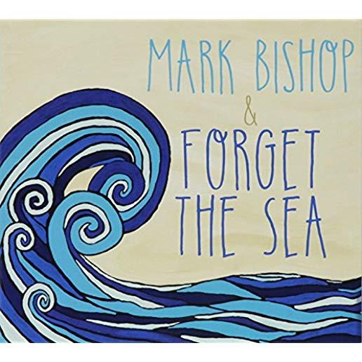 MARK BISHOP & FORGET THE