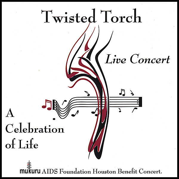 TWISTED TORCH: A CELEBRATION OF LIFE