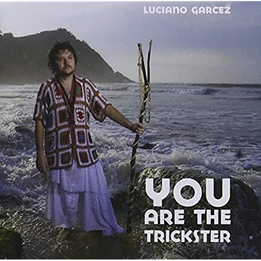 YOU ARE THE TRICKSTER
