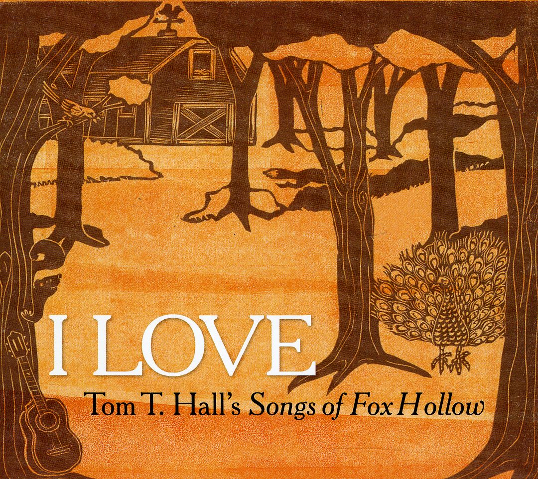 I LOVE: TOM T. HALL'S SONGS OF FOX HOLLOW / VAR