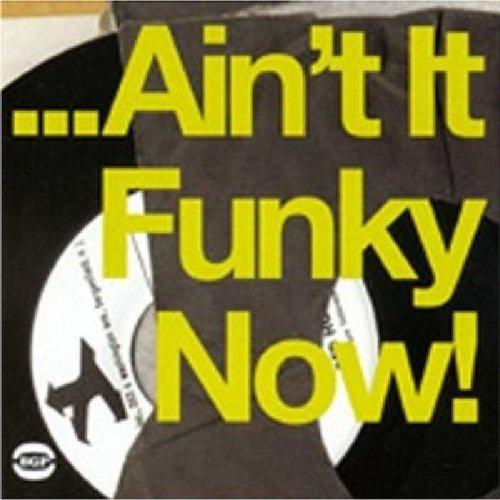 AIN'T IT FUNKY NOW / VARIOUS (UK)