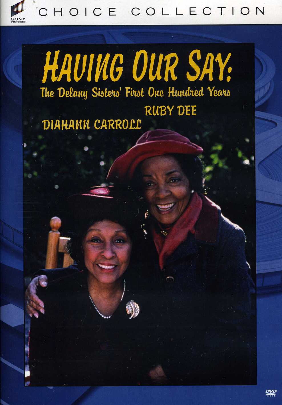 HAVING OUR SAY: DELANY SISTERS FIRST ONE HUNDRED