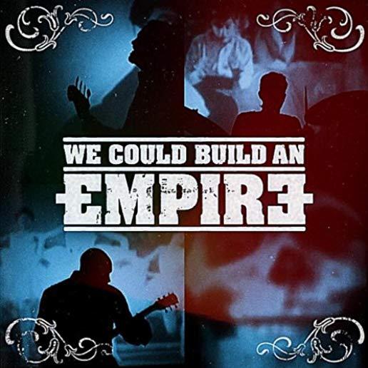 WE COULD BUILD AN EMPIRE (HOL)
