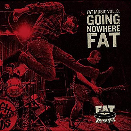 FAT MUSIC 8: GOING NOWHERE FAT / VARIOUS