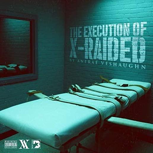 EXECUTION OF X RAIDED