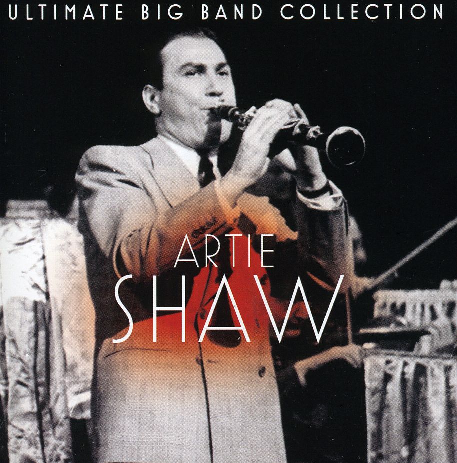 ULTIMATE BIG BAND COLLECTION: ARTIE SHAW
