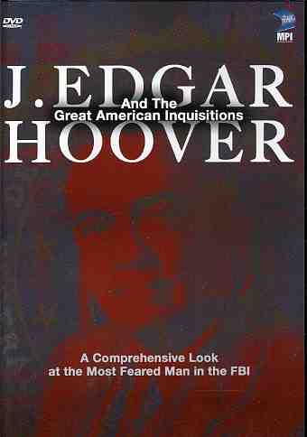J EDGAR HOOVER & THE GREAT AMERICAN INQUISITION