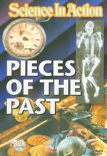SCIENCE IN ACTION: PIECES OF THE PAST / SCIENCE