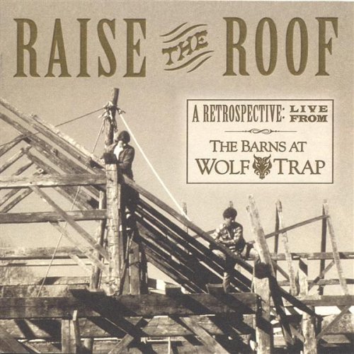 RAISE THE ROOF: RETROSPECTIVE LIVE BARNS WOLF TRAP
