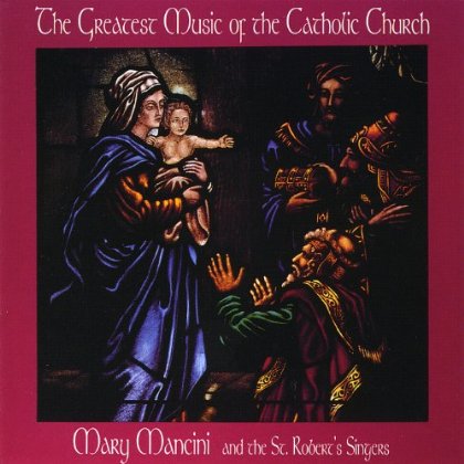 GREATEST MUSIC OF THE CATHOLIC CHURCH
